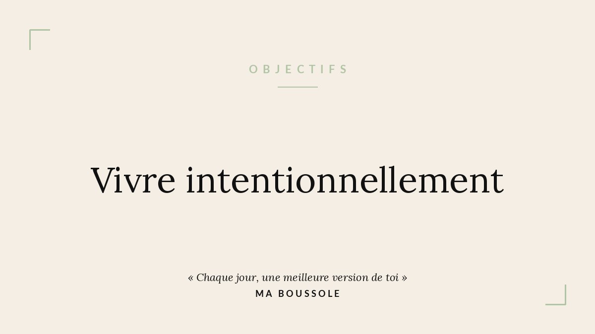 Vivre intentionnellement : 5 questions pour réaligner votre vie sur l&rsquo;essentiel