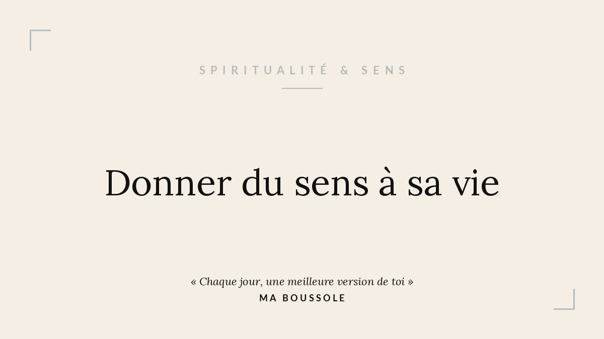 Couverture Ma Boussole — Donner du sens à sa vie, 3 sources à cultiver
