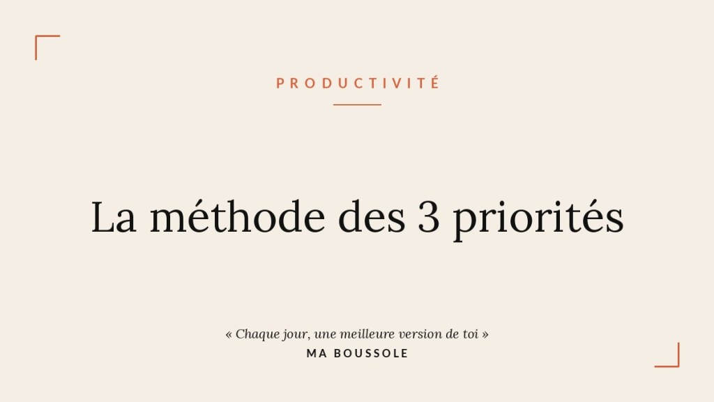 La méthode des 3 priorités : comment enfin avancer sur ce qui&nbsp;compte